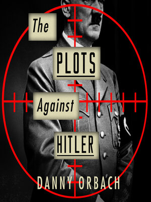 cover image of The Plots Against Hitler